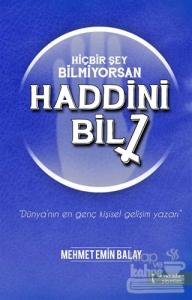 Hiçbir Şey Bilmiyorsan Haddini Bil