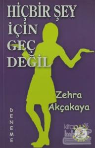 Hiçbir Şey İçin Geç Değil