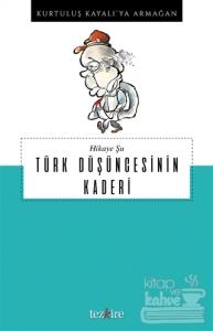 Hikaye Şu Türk Düşüncesinin Kaderi