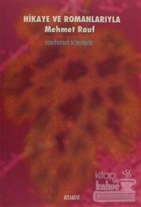 Hikaye ve Romanlarıyla Mehmet Rauf