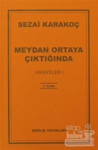 Hikayeler 1: Meydan Ortaya Çıktığında