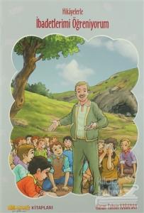 Hikayelerle İbadetlerimi Öğreniyorum