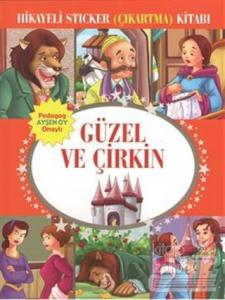 Hikayeli Sticker (Çıkartma) Kitabı - Güzel ve Çirkin