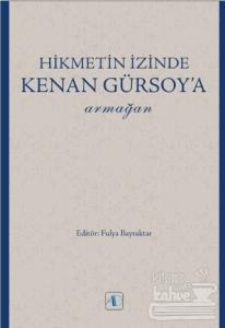 Hikmetin İzinde Kenan Gürsoy'a Armağan