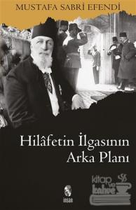 Hilafetin İlgasının Arkaplanı
