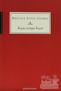 Hınçla Ezdiğin Başak