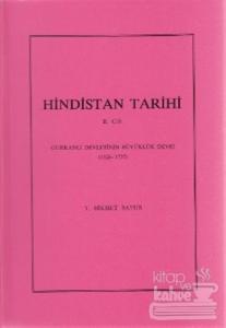 Hindistan Tarihi 2. Cilt Gurkanlı Devletinin Büyüklük Devri (1526-1737)