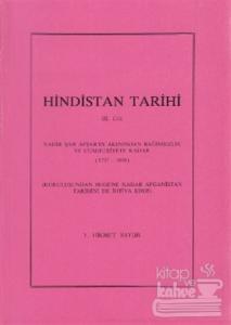 Hindistan Tarihi 3. Cilt Nadir Şah Afşar'ın Akınından Bağımsızlık ve Cumhuriyete Kadar (1737 - 1949)