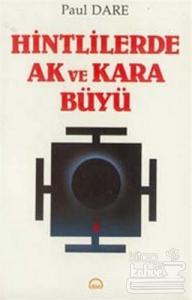 Hintlilerde Ak ve Kara Büyü