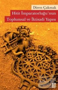 Hitit İmparatorluğu'nun Toplumsal ve İktisadi Yapısı