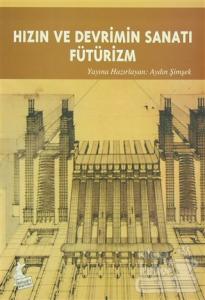 Hızın ve Devrimin Sanatı Fütürizm