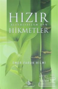 Hızır Aleyhisselam'dan Hikmetler