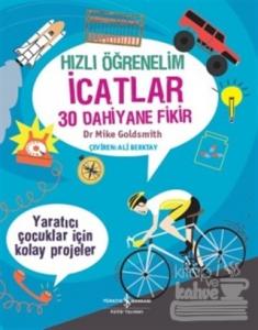 Hızlı Öğrenelim: İcatlar - 30 Dahiyane Fikir