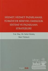 Hizmet, Hizmet Pazarlaması, Türkiye'de Bireysel Emeklilik Sistemi ve Pazarlama Stratejileri