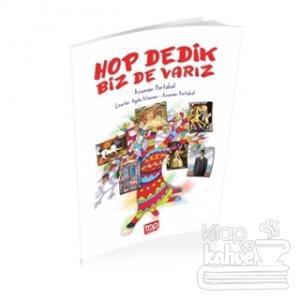 Hop Dedik Biz de Varız