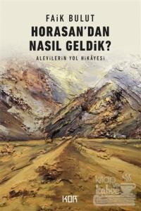 Horasandan Nasıl Geldik?