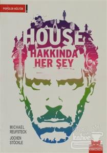 House Hakkında Her Şey