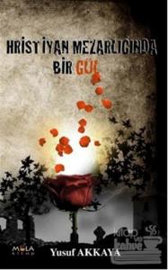 Hristiyan Mezarlığında Bir Gül