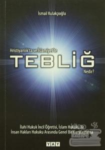 Hristiyanlık'ta ve İslamiyet'te Tebliğ Nedir?