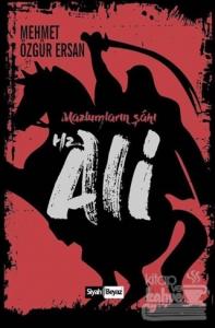 Hz. Ali - Mazlumların Şahı