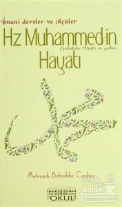 Hz. Muhammed'in Hayatı - İmani Dersler ve Ölçüler