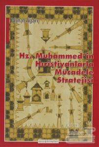 Hz. Muhammed'in Hıristiyanlarla Mücadele Stratejisi
