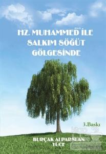 Hz. Muhammed (S.A.V) ile Salkım Söğüt Gölgesinde