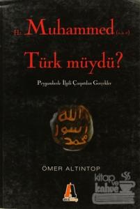 Hz. Muhammed (s.a.v) Türk müydü?