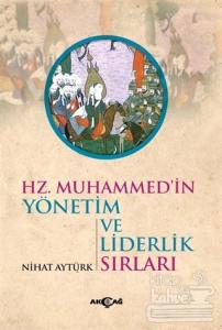 Hz. Muhammed'in Yönetim ve Liderlik Sırları