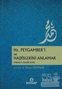 Hz. Peygamber'i ve Hadislerini Anlamak
