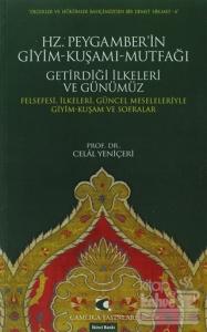 Hz. Peygamber'in Giyim-Kuşamı, Mutfağı, Getirdiği İlkeleri ve Günümüz