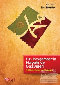 Hz. Peygamber'in Hayatı ve Gazveleri