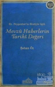 Hz.Peygamber'in Sıretiyle İlgili Mevzu Haberlerin Tarihi Değeri