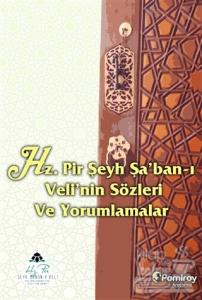 Hz. Pir Şeyh Şa'ban-ı Veli'nin Sözleri ve Yorumlamalar