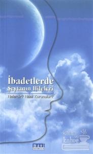 İbadetlerde Şeytanın Hileleri Nelerdir? Nasıl Korunulur?