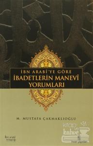 İbn Arabi'ye Göre İbadetlerin Manevi Yorumları