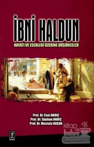 İbni Haldun : Hayatı ve Eserleri Üzerine Düşünceler