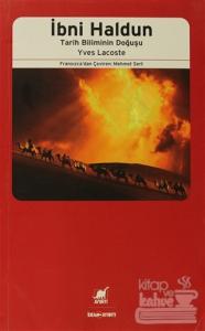 İbni Haldun: Tarih Biliminin Doğuşu