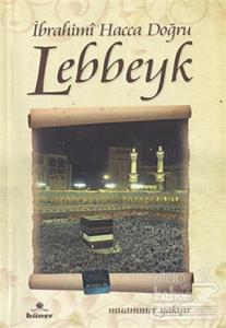 İbrahimi Hacca Doğru Lebbeyk