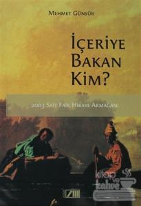 İçeriye Bakan Kim?