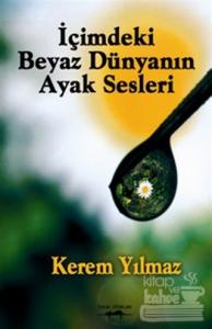 İçimdeki Beyaz Dünyanın Ayak Sesleri