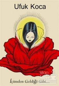 İçimden Geldiği Gibi