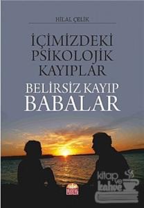 İçimizdeki Psikolojik Kayıplar: Belirsiz Kayıp Babalar