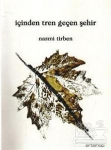 İçinden Tren Geçen Şehir