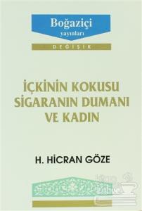 İçkinin Kokusu Sigaranın Dumanı ve Kadın