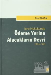İcra Hukukunda Ödeme Yerine Alacakların Devri (Ciltli)