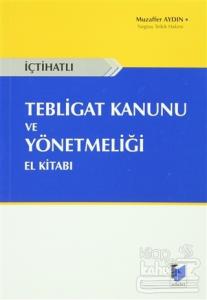 İçtihatlı Tebligat Kanunu ve Yönetmeliği El Kitabı