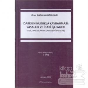 İdarenin Hukukla Kavranması: Yasallık ve İdari İşlemler