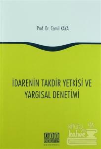 İdarenin Takdir Yetkisi ve Yargısal Denetimi