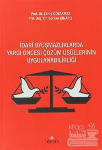 İdari Uyuşmazlıklarda Yargı Öncesi Çözüm Usullerinin Uygulanabilirliği